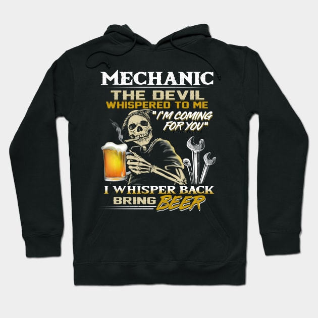 Mechanic the devil whispered to me "I'm coming for you". Hoodie by designathome